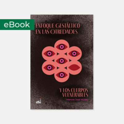 usinadizer-editora-capa_ebook-eBook-enfoque-gestaltico-en-las-otredades-y-los-cuerpos-vulnerables-marcos-muller